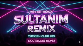 Levent Yüksel Sultanım 🔥 Club Remix Turkish Dance Remix