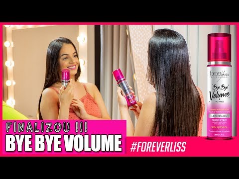 Bye Bye Volume e NO FRIZZ Liso Mágico - Forever Liss