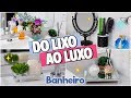 DIY DO LIXO AO LUXO DECORAÇÃO DE BANHEIRO - PARTE 3
