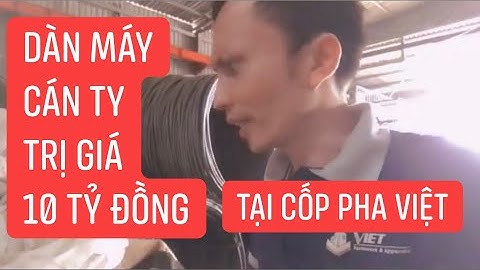 CPV | Dàn Máy Sản Xuất Ty Ren Tán Chuồn Trị Giá 10 Tỷ của Cốp Pha Việt