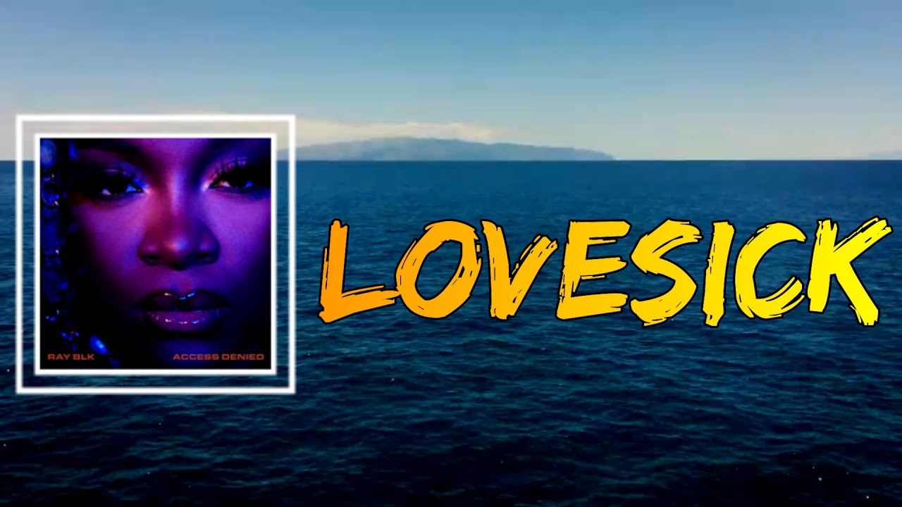 RAY BLK - Lovesick (Lyrics)
