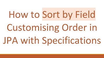 How to Sort by Field Customising Order in JPA with Specifications