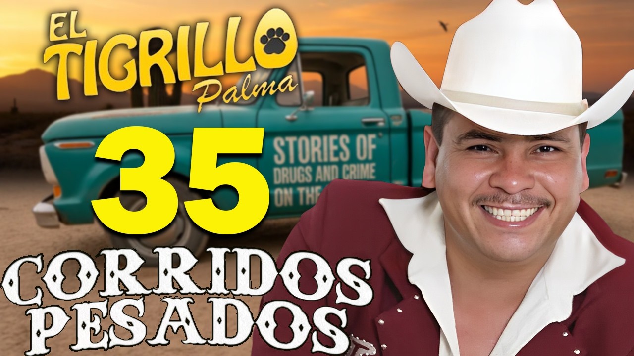 El Tigrillo Palma – Corridos Inmortales 🔥 Mix Norteño (35 Exitos)
