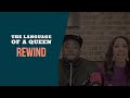 The Language Of A Queen (REWIND)