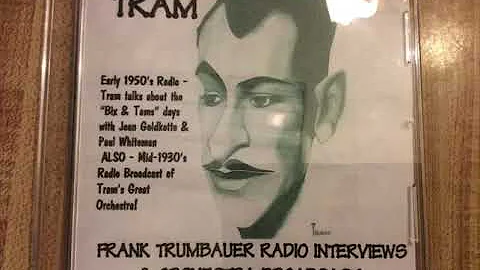 Frank Trumbauer Talks About Bix Beiderbecke and Hi...