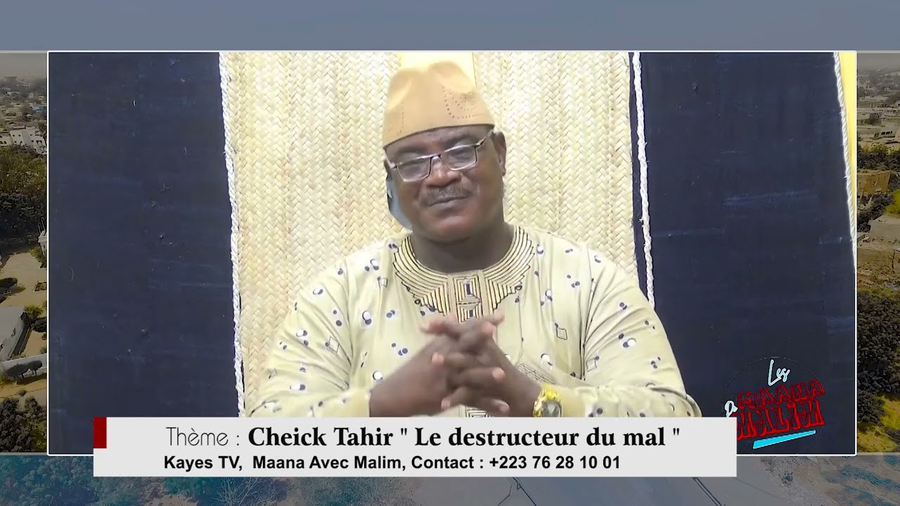 Maana Avec Malim  -  Cheick Tahir Le Destructeur du Mal Part 3