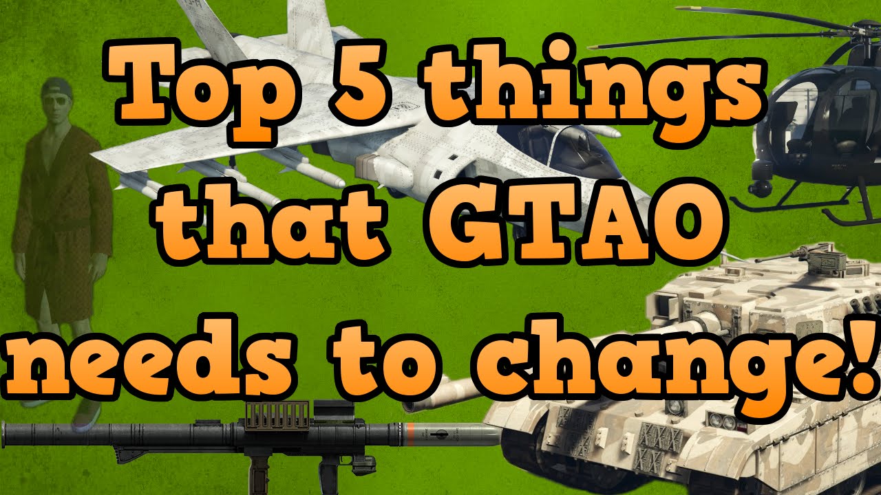 My top 5 things that GTA online needs changing