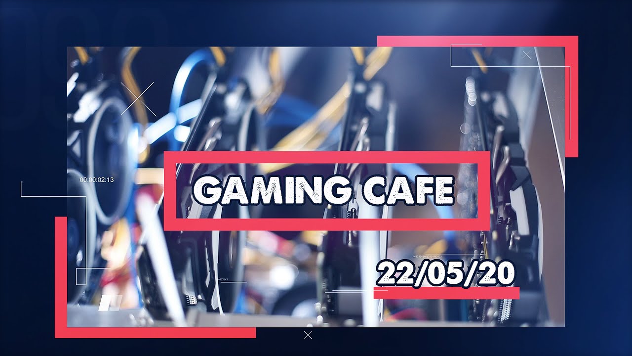 Gaming Café - 22/05/20 - YouTube
