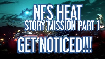 Need for Speed HEAT Gameplay REAL Walkthrough Part 1 - GET NOTICED! (Full Game)