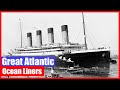 10 Great Atlantic Ocean Liners