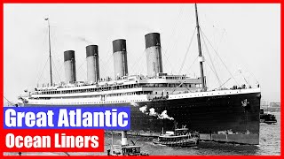 10 Great Atlantic Ocean Liners