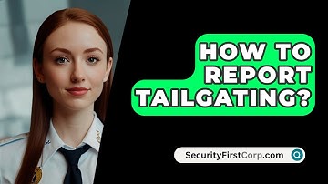 How To Report Tailgating? - SecurityFirstCorp.com