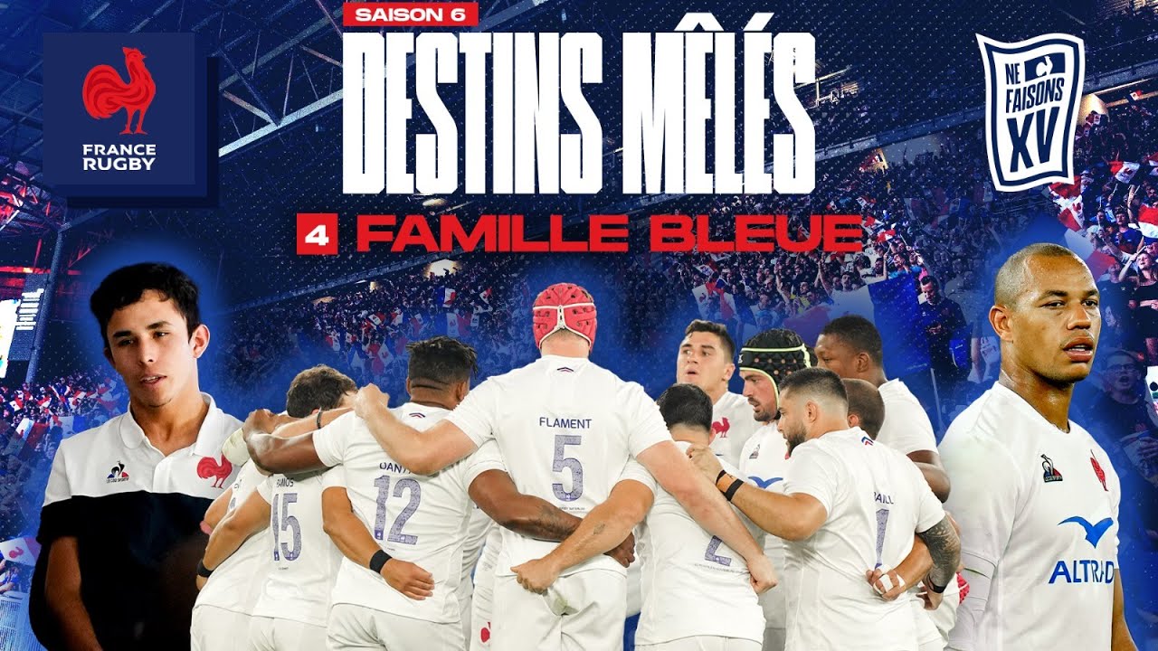 XV de France - Destins Mêlés : Famille Bleue (S6Ep04)