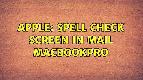 Apple: spell check screen in Mail MacBookPro