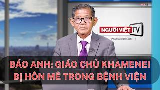 Báo Anh Giáo Chủ Khamenei bị hôn mê trong bệnh viện
