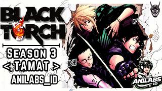 BLACK TORCH SEASON 3 TAMAT !! | Bocah Ninja dan Kucing Hitam Mononoke terkuat !!