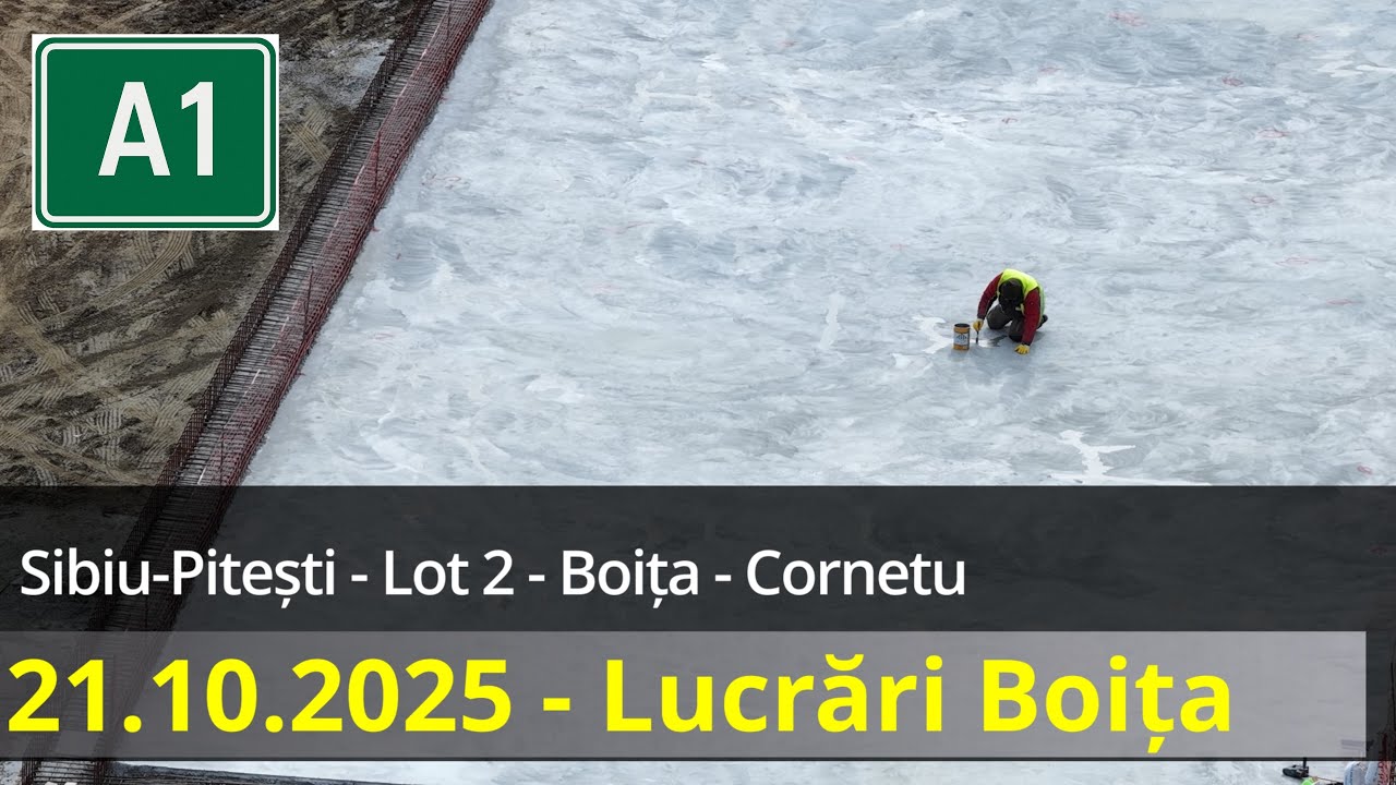 Autostrada A1 - Sibiu-Pitești - Lot 2 - Boița - Cornetu - 21.10.2025 - Lucrări Boița