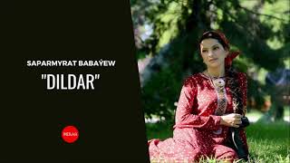 Saparmyrat Babayew - Dildar | Miras