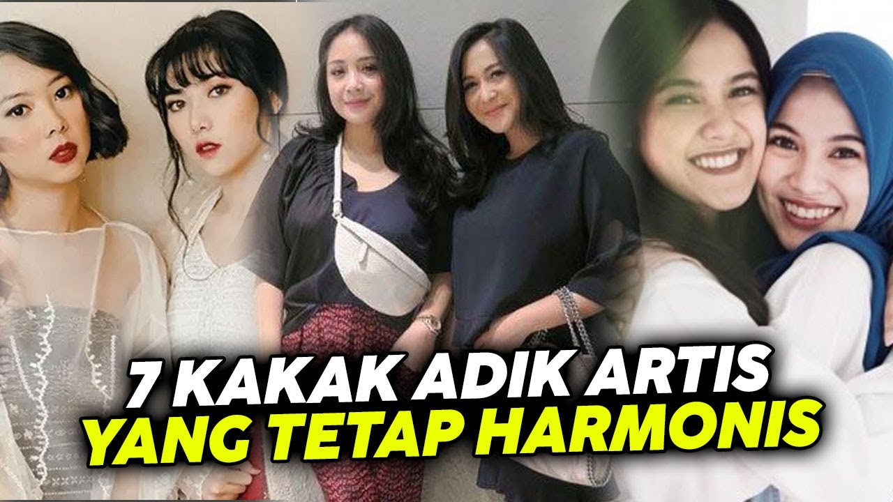 Tetap Akur Dan Kompak Deretan Kakak Adik Artis Yang Beda Profesi