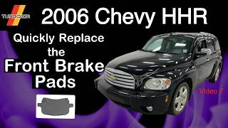 2006 Chevy HHR - Quickly Replace Front Brake Pads!