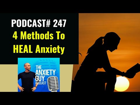 4 Certain Ways To Heal Your Anxiety Disorder | Anxiety Guy Podcast #247 thumbnail