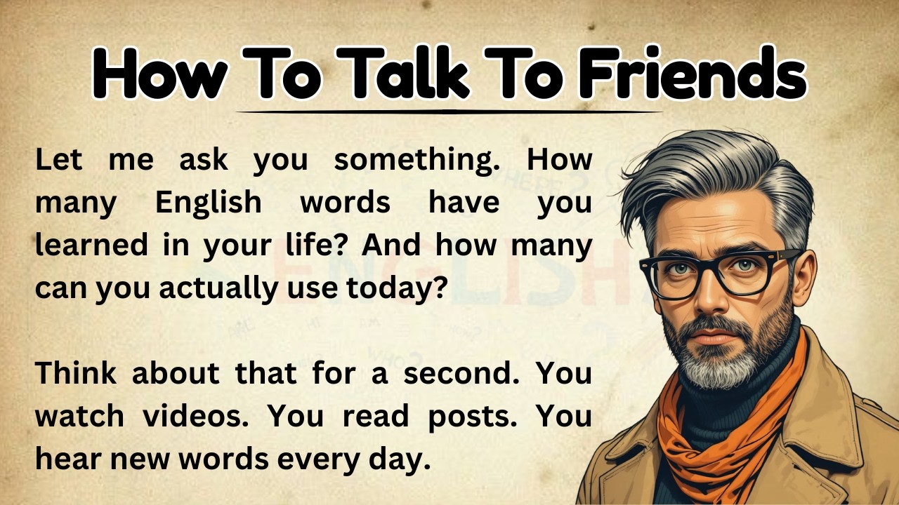 How To Talk To Friends || Improve Your English || Graded Reader || Listen And Practice  English
