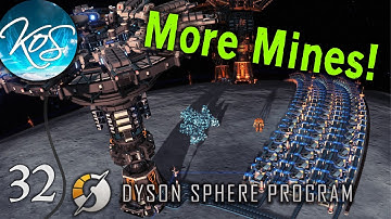 Dyson Sphere Program Ep 32 - HUNTING DOWN THE LAST MINES - Let