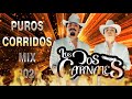 PUROS CORRIDOS MIX 2020 -  LOS DOS CARNALES 2020