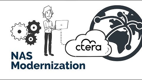 CTERA NAS Modernization