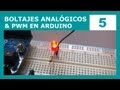 Curso de Arduino 5: Voltajes analógicos y PWM