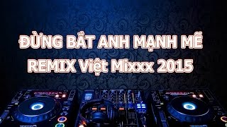 Đừng Bắt Anh Mạnh Mẽ (Remix) - Hồ Quang Hiếu Bản chuẩn