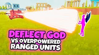 DEFLECT GOD VS OVERPOWERED RANGED UNITS | TABS V3.1 GAMEPLAY