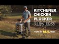 Is the kitchener chicken plucker really worth it