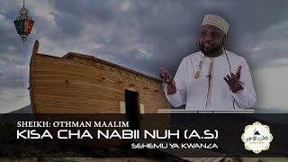 Historia/Kisa cha nabii Nuh (A.S) - Sheikh Othman Maalim (Sehemu ya 1)