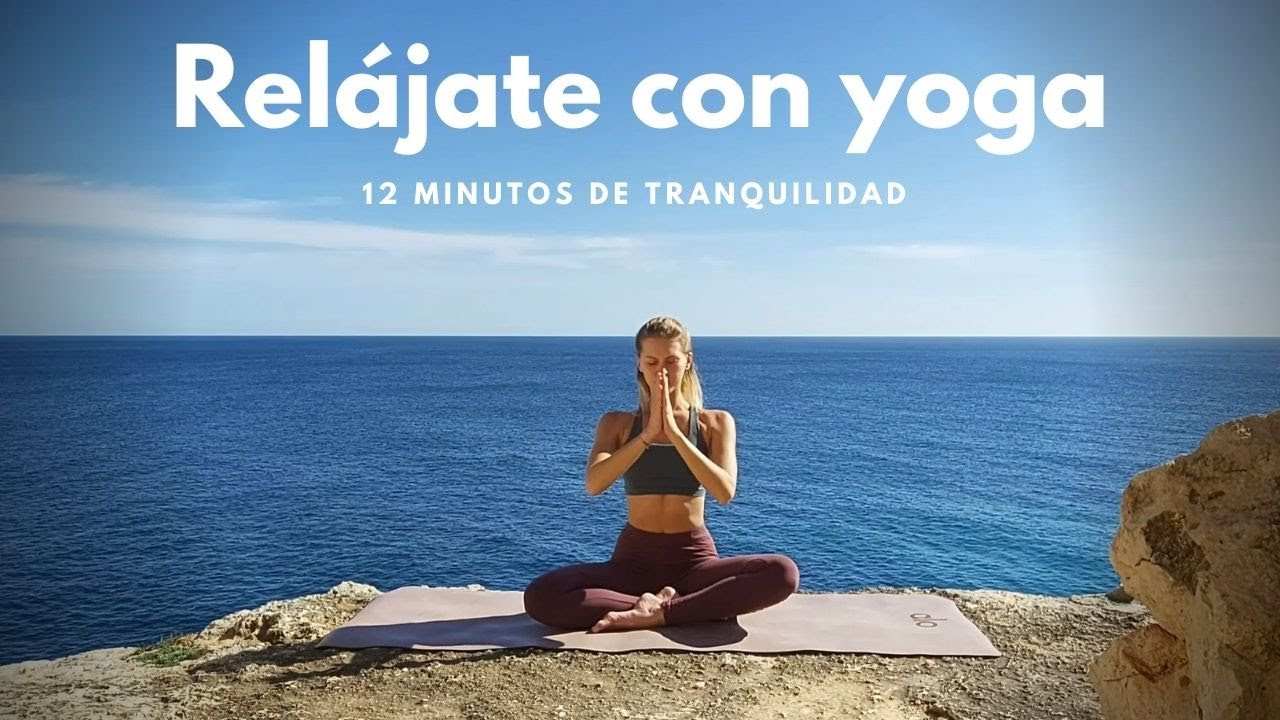 Yoga para relajar la mente y el cuerpo - YouTube