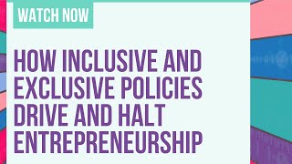 The Tax on Being Different: How Inclusive and Exclusive Policies Drive and Halt Entrepreneurship