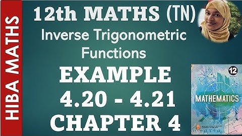 12th maths chapter 4 example 4.20-4.21 Inverse trignometric function hiba maths 