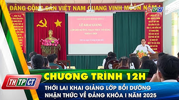 Thới Lai khai giảng lớp bồi dưỡng nhận thức về Đảng khóa I năm 2025 | Cần Thơ TV