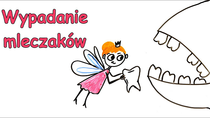 Dlaczego wypadają zęby mleczne?