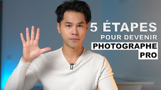 5 ÉTAPES à suivre pour devenir PHOTOGRAPHE PROFESSIONNEL