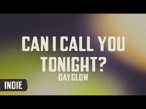 Dayglow - Can I Call You Tonight? (Lyrics) 