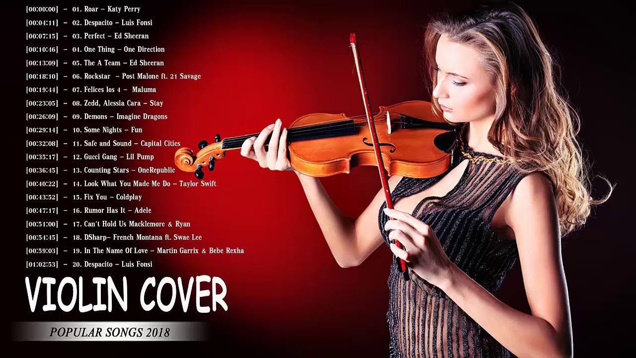 Most Popular Violin Covers Of Popular Songs 2018 Best Instrumental