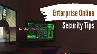 Enterprise Online Security Tips