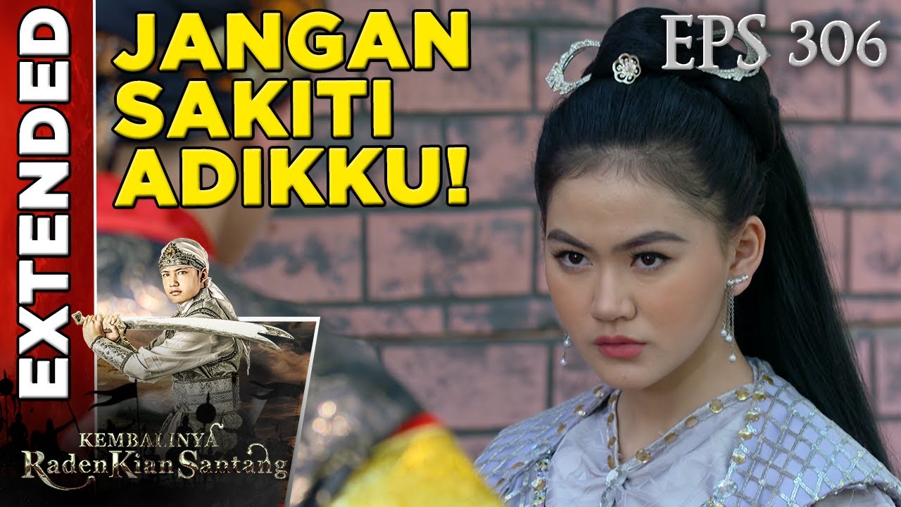 Jangan Sakiti Adikku ,Rara Minta Yudakara Tepati Janji - Kembalinya Raden Kian Santang Eps 306
