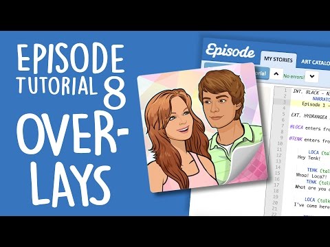 Episode Tutorial 8 - OVERLAYS