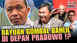 KOALISI PERMANEN BAHLIL PESANAN DARI JOKOWI ⁉️ - Emrus Sihombing (Blak-Blakan #121)