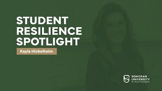 Sonoran University Student Resilience Spotlight: Kayla Hickelheim
