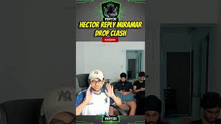 Hector Reply Miramar Drop Clash