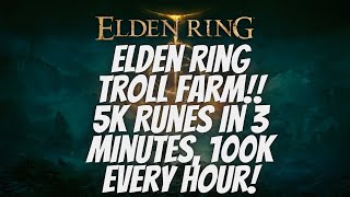Elden Ring Troll Farm!! 5k Runes in 3 Minutes, 100k Runes Per Hour!! Early Rune Farm screenshot 4