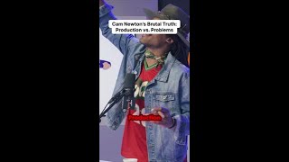 Cam Newton's Brutal Truth: Production vs. Problems